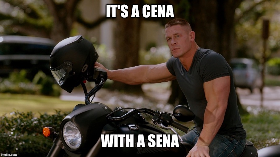 IT'S A CENA; WITH A SENA | image tagged in cena  sena | made w/ Imgflip meme maker