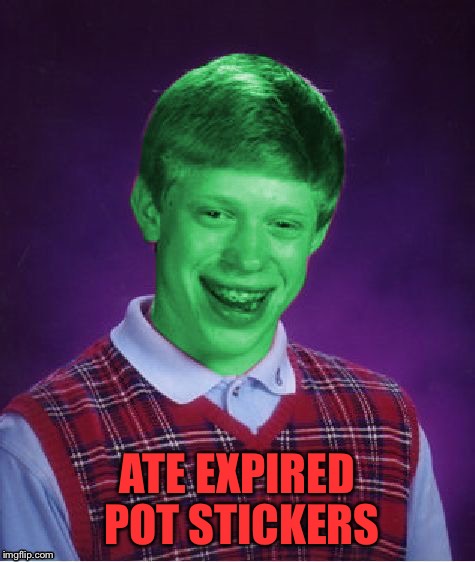 ATE EXPIRED POT STICKERS | made w/ Imgflip meme maker