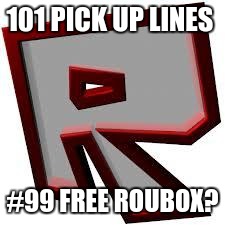 Roblox Poo Stuff Imgflip - roblox pick up lines