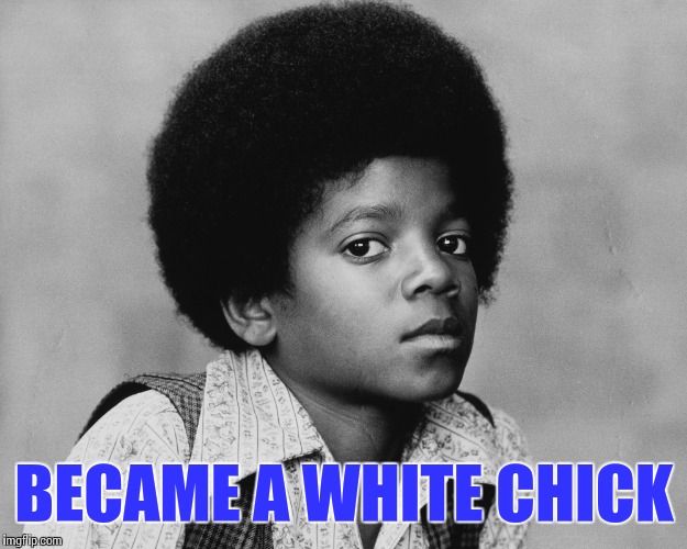 BECAME A WHITE CHICK | made w/ Imgflip meme maker