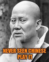 NEVER SEEN CHINESE PLAY IT | made w/ Imgflip meme maker