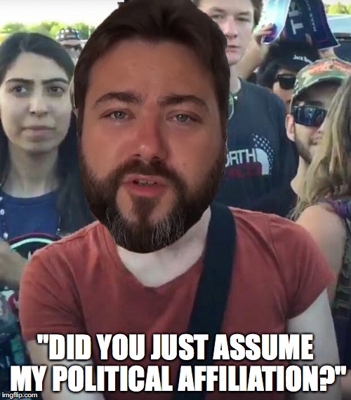 When "classical liberals" get angry about being called right wing. | "DID YOU JUST ASSUME MY POLITICAL AFFILIATION?" | image tagged in sargon of akkad,liberals | made w/ Imgflip meme maker