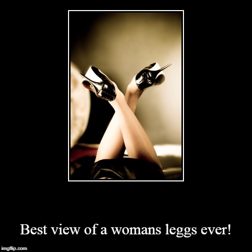 legs and heels | image tagged in funny | made w/ Imgflip demotivational maker