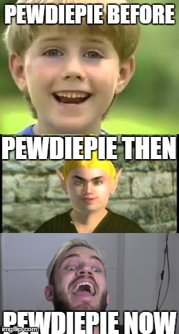 PEWDIEPIE BEFORE; PEWDIEPIE THEN; PEWDIEPIE NOW | made w/ Imgflip meme maker