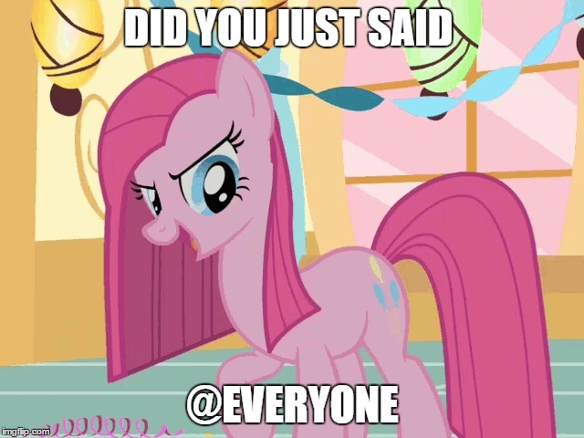 DID YOU JUST SAID; @EVERYONE | image tagged in poink | made w/ Imgflip meme maker