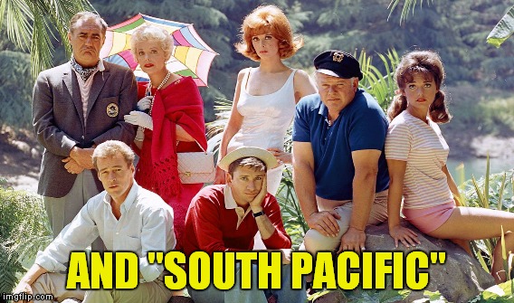 AND "SOUTH PACIFIC" | made w/ Imgflip meme maker