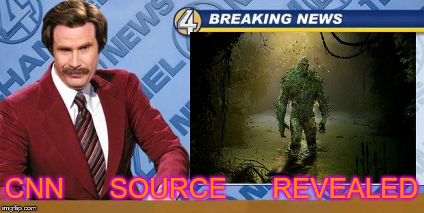 drain the swamp thing | CNN      SOURCE      REVEALED | image tagged in fake news | made w/ Imgflip meme maker