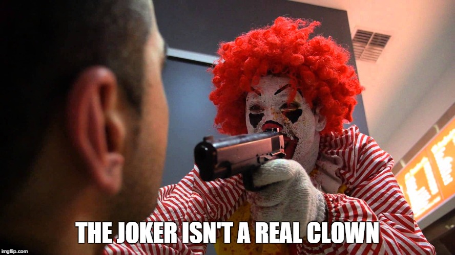 THE JOKER ISN'T A REAL CLOWN | made w/ Imgflip meme maker