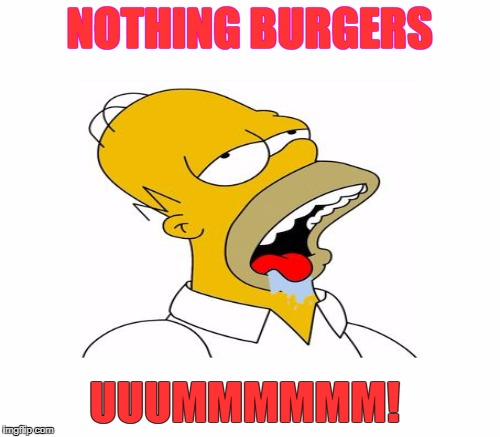 NOTHING BURGERS UUUMMMMMM! | made w/ Imgflip meme maker