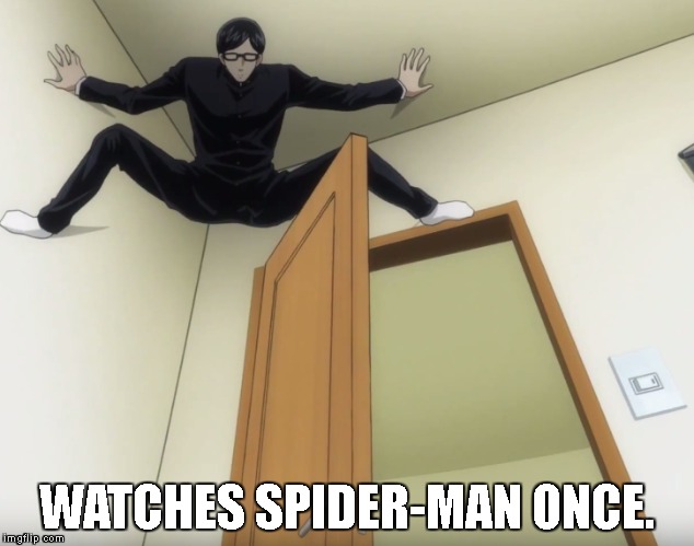 WATCHES SPIDER-MAN ONCE. | image tagged in anime | made w/ Imgflip meme maker