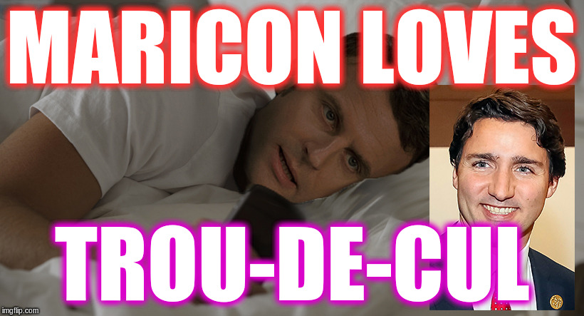 Maricon loves Trou-de-Cul | MARICON LOVES; TROU-DE-CUL | image tagged in homo love,troudeau,macron,gay socialism | made w/ Imgflip meme maker