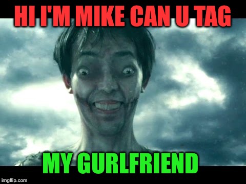 Attack on Titan movie | HI I'M MIKE CAN U TAG; MY GURLFRIEND | image tagged in attack on titan movie | made w/ Imgflip meme maker