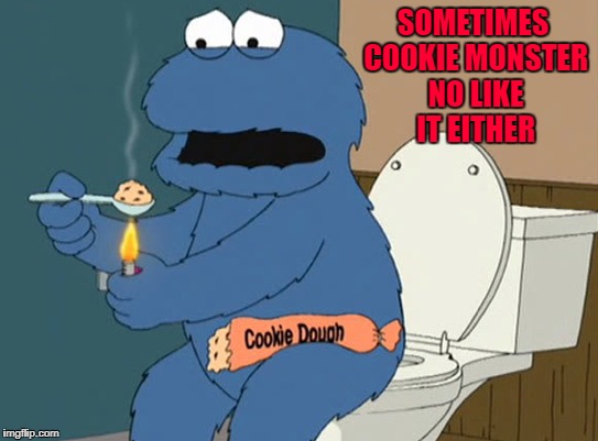SOMETIMES COOKIE MONSTER NO LIKE IT EITHER | made w/ Imgflip meme maker