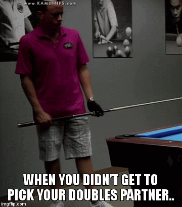 WHEN YOU DIDN'T GET TO PICK YOUR DOUBLES PARTNER.. | image tagged in gifs | made w/ Imgflip video-to-gif maker