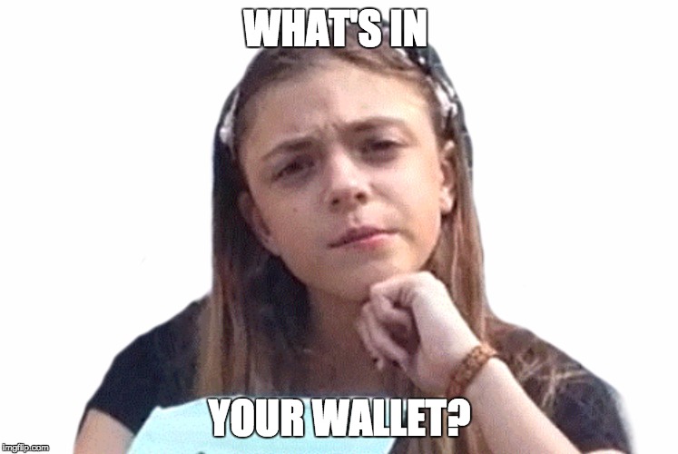 WHAT'S IN; YOUR WALLET? | image tagged in funny,capital one,what | made w/ Imgflip meme maker