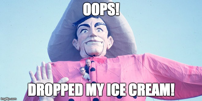 OOPS! DROPPED MY ICE CREAM! | image tagged in big tex | made w/ Imgflip meme maker