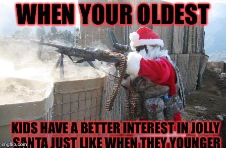 Hohoho | WHEN YOUR OLDEST; KIDS HAVE A BETTER INTEREST IN JOLLY SANTA JUST LIKE WHEN THEY YOUNGER | image tagged in memes,hohoho | made w/ Imgflip meme maker
