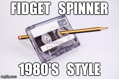 80's Fidget Pinner | FIDGET   SPINNER; 1980'S   STYLE | image tagged in fidget spinner | made w/ Imgflip meme maker