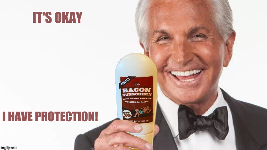 IT'S OKAY I HAVE PROTECTION! | made w/ Imgflip meme maker