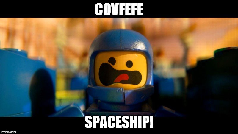 Lego Movie Spaceship | COVFEFE; SPACESHIP! | image tagged in lego movie spaceship | made w/ Imgflip meme maker