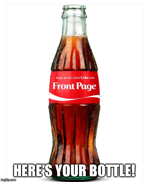 HERE'S YOUR BOTTLE! | made w/ Imgflip meme maker