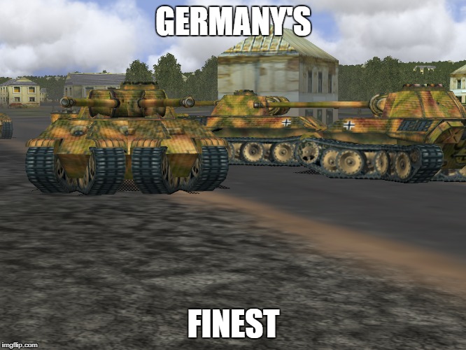 Ive got you covered! | GERMANY'S; FINEST | image tagged in war thunder | made w/ Imgflip meme maker