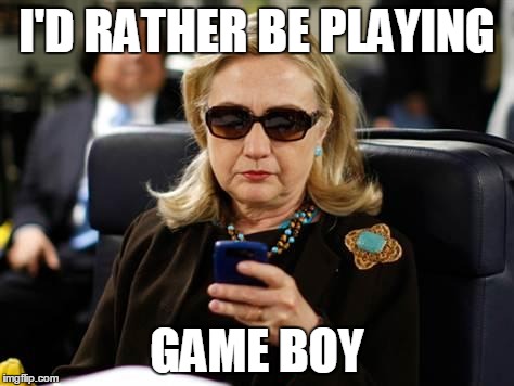 I'D RATHER BE PLAYING GAME BOY | made w/ Imgflip meme maker