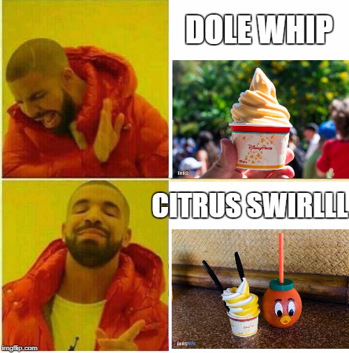 Drake Hotline approves | DOLE WHIP; CITRUS SWIRLLL | image tagged in drake hotline approves | made w/ Imgflip meme maker