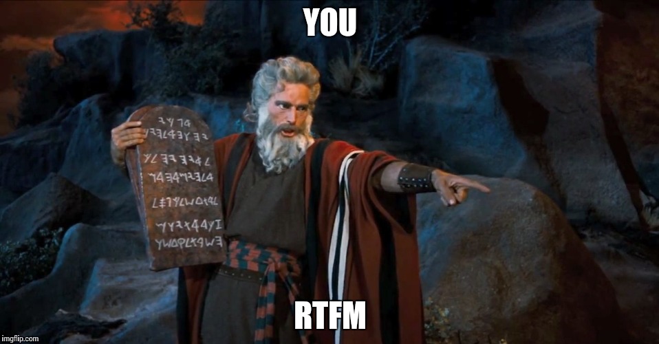 RTFM | YOU; RTFM | image tagged in rtfm | made w/ Imgflip meme maker