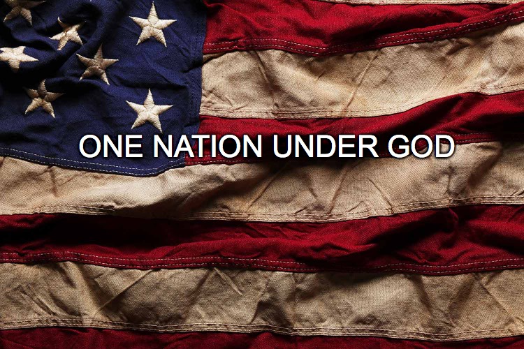 Patriotic | ONE NATION UNDER GOD | image tagged in patriotic,4th of july,memorial day,american flag,usa,faith | made w/ Imgflip meme maker