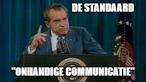 Onhandige communicatie | DE STANDAARD; "ONHANDIGE COMMUNICATIE" | image tagged in nixon destandaard brinckman | made w/ Imgflip meme maker
