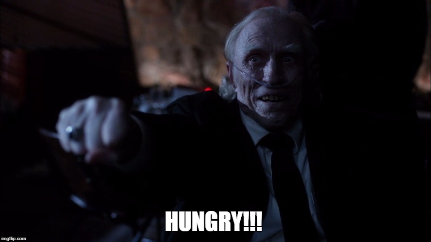 Hungry!!!  | HUNGRY!!! | image tagged in hungry,supernatural | made w/ Imgflip meme maker
