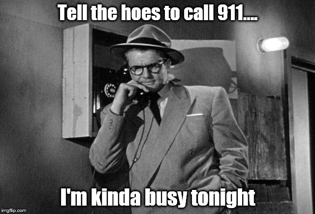 Even SuperSimp needs a night off.... | Tell the hoes to call 911.... I'm kinda busy tonight | image tagged in phoning clark,clark kent,superman,hoes,white knight,funny memes | made w/ Imgflip meme maker