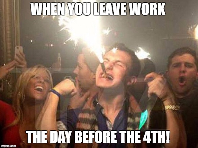 Johnny Manziel leaving cleaveland | WHEN YOU LEAVE WORK; THE DAY BEFORE THE 4TH! | image tagged in johnny manziel leaving cleaveland | made w/ Imgflip meme maker