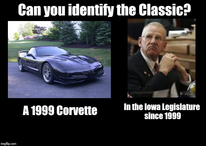 a black blank | Can you identify the Classic? A 1999 Corvette; In the Iowa Legislature since 1999 | image tagged in a black blank | made w/ Imgflip meme maker