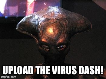UPLOAD THE VIRUS DASH! | made w/ Imgflip meme maker