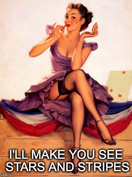 Happy 4th of July! | I'LL MAKE YOU SEE STARS AND STRIPES | image tagged in janey mack meme,flirty meme,i'll make you see stars and stripes,vintage,pin up | made w/ Imgflip meme maker