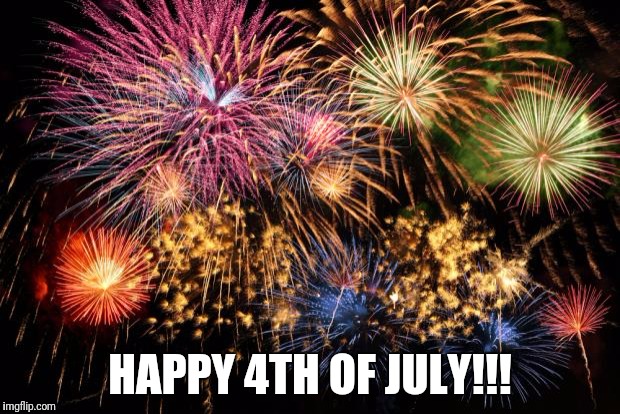 July 4th | HAPPY 4TH OF JULY!!! | image tagged in july 4th | made w/ Imgflip meme maker