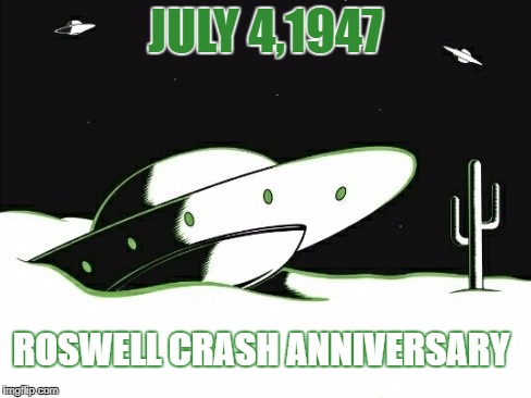 JULY 4,1947; ROSWELL CRASH ANNIVERSARY | image tagged in ufo crash,roswell,aliens,spaceship,ufo,ebe | made w/ Imgflip meme maker