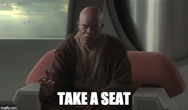 TAKE A SEAT | made w/ Imgflip meme maker