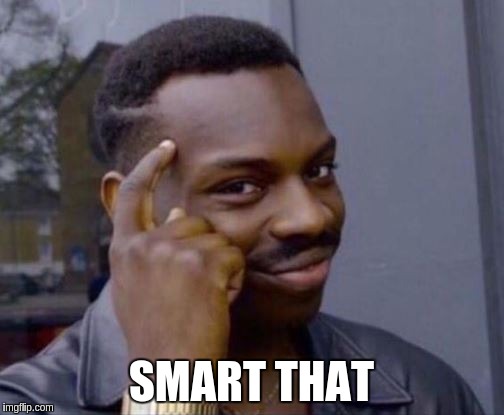 SMART THAT | made w/ Imgflip meme maker