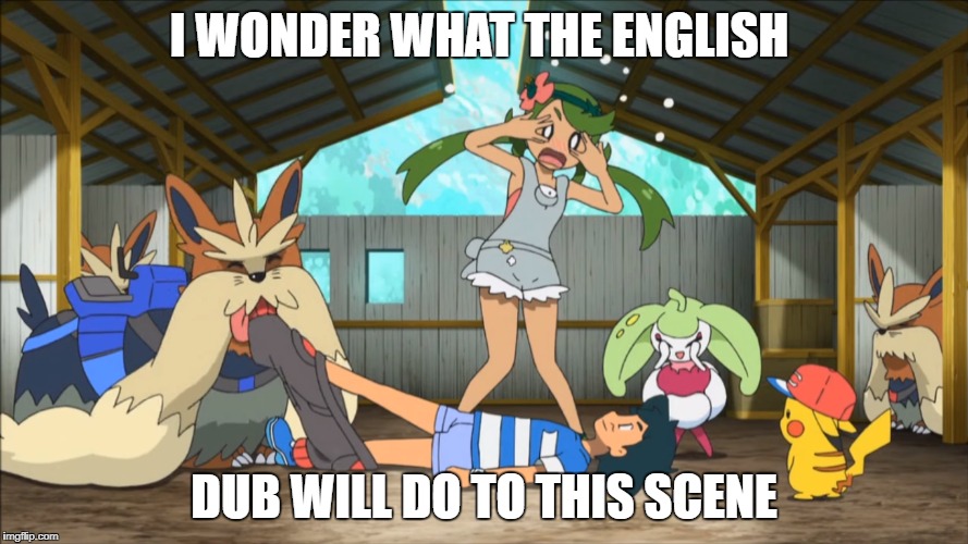 Yes. This actually happened. | I WONDER WHAT THE ENGLISH; DUB WILL DO TO THIS SCENE | image tagged in memes,pokemon | made w/ Imgflip meme maker