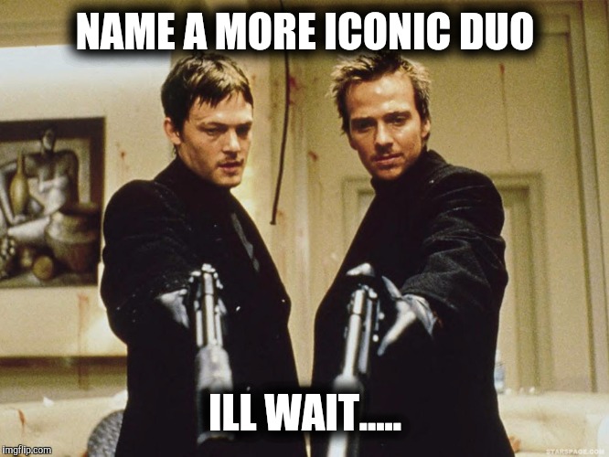 JUST IN FROM CNN!  Christian Extremists Terrorize Mob Family ! ! | NAME A MORE ICONIC DUO; ILL WAIT..... | image tagged in dank meme,boondock saints,christians | made w/ Imgflip meme maker