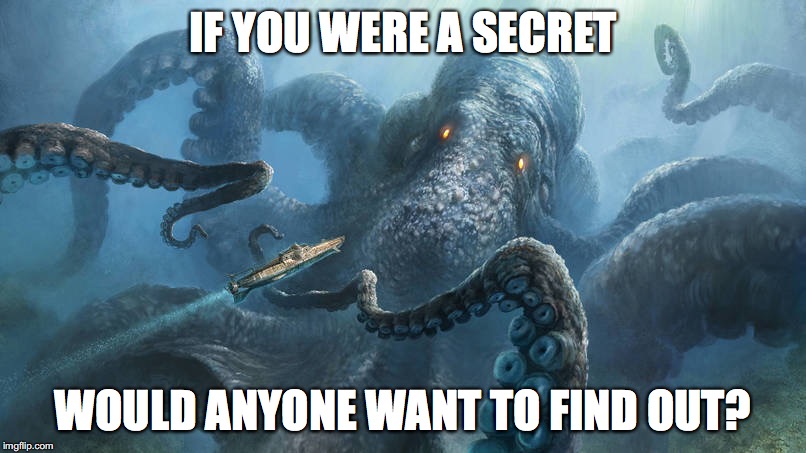 COME OUT, COME OUT as YOU ARE | IF YOU WERE A SECRET; WOULD ANYONE WANT TO FIND OUT? | image tagged in healing the kraken,detective,sergeant,scumbag steve,yahuah,yahusha | made w/ Imgflip meme maker