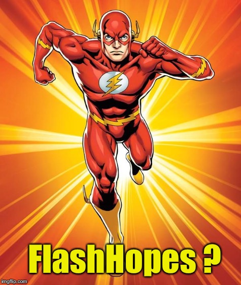 FlashHopes ? | made w/ Imgflip meme maker