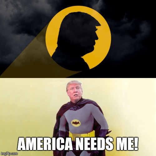Always be Batman, unless you can be the President. Then be both! | AMERICA NEEDS ME! | image tagged in memes | made w/ Imgflip meme maker