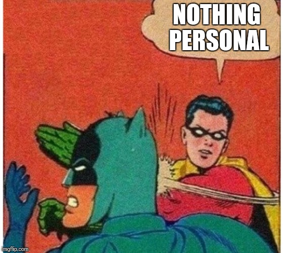 NOTHING PERSONAL | made w/ Imgflip meme maker