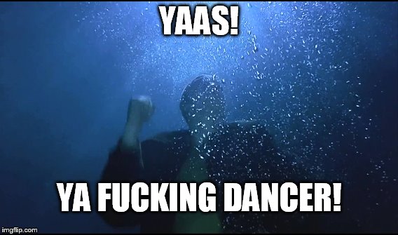 Another one that I couldn't obtain via Google, so I made it myself. |  YAAS! YA FUCKING DANCER! | image tagged in nsfw,trainspotting,slang | made w/ Imgflip meme maker