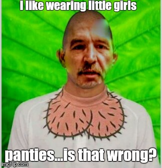 Hard up herb aka Herbert John Lynd | I like wearing little girls; panties...is that wrong? | image tagged in hard up herb,criminal,thief,herbert john lynd | made w/ Imgflip meme maker