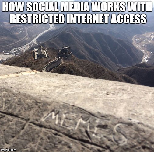 HOW SOCIAL MEDIA WORKS
WITH RESTRICTED INTERNET ACCESS | image tagged in chinasocialmedia | made w/ Imgflip meme maker